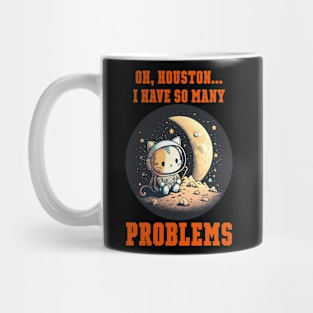 Oh Houston I have so many problems Mug